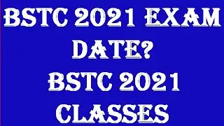 Bstc form date 2021 // bstc 2021 exam date // bstc online classes 2021 //  bstc notification 2021