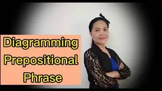 Diagramming Prepositional Phrase ( Basic )