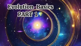 Evolution Basics ||Origin of Universe & Earth|| PART 1  🌍