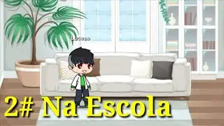 VIDA REAL - Na Escola 2# ( Gacha Life )