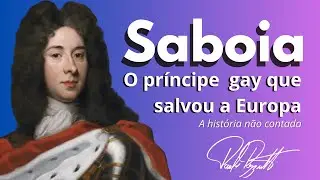 Eugênio de Saboia, o príncipe gay que salvou a Europa