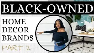 10 Black Owned Home Décor Brands you need to know PT 2