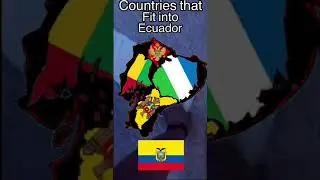 Countries that fit into Ecuador 🇪🇨
