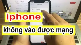 Cách khắc phục lỗi không kết nối internet - không vào được mạng của iphone.