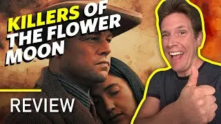 Killers Of The Flower Moon Movie Review - The Feel Good Movie Of The Year!