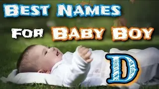D Letter Baby Boy Names | Best Names For Boy