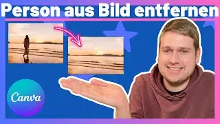 Person aus Bild entfernen mit Canva in 1 Minute (oder Objekt ausschneiden) ✂️🎨