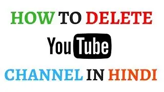 How To Delete Youtube Channel In Hindi