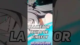La MEJOR build de Firefly en Honkai Star Rail #honkaistarrail #starrail #firefly #hsr #hoyoverse