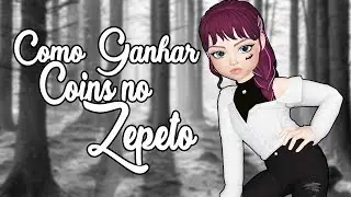 COMO GANHAR DINHEIRO NO ZEPETO [ATUALIZADO]