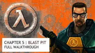 Half Life | Chapter 5 - BLAST PIT Walkthrough