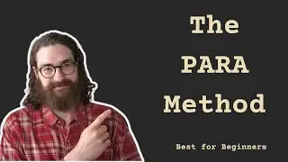 Note-taking with the PARA method - Best for Beginners