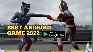 10 Best recommended Ultraman Android Games 2022 Offline & Online