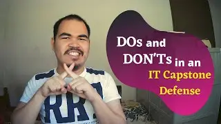 Dos and Don'ts in an IT Capstone Defense