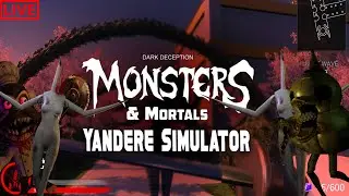 Yandere Simulator DLC, Dark Deception Monsters and Mortals [LIVE]
