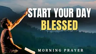 Start Your Day with God | Daily Morning Prayer to Command Your Day for Victory, Favor & Breakthrough