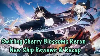Swirling Cherry Blossoms Rerun - New Ships Review and Recap