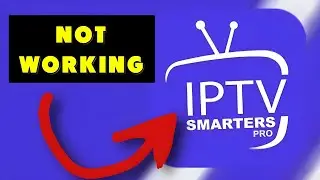 FIX IPTV SMARTERS PRO NOT WORKING