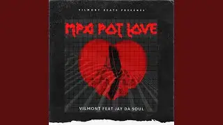 Mpa Pot Love (feat. VILMONT)