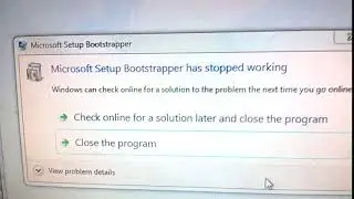 Microsoft Setup Bootstrapped ( Microsoft Setup Bootstrapped has Stopped Working