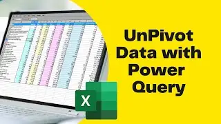 Microsoft Excel - UnPivot Data with Power Query