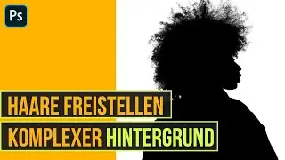 Haare Freistellen. Komplexer Hintergrund. 🔸 Photoshop Tutorial ( German/Deutsch )
