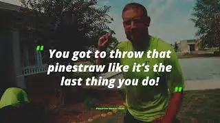 Throwing Pinestraw with Straw Master Devin