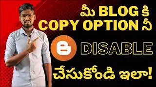How To Disable Copy Option In Blogger In Telugu By Prawin Tech