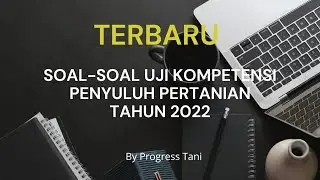 SOAL-SOAL UJI KOMPETENSI PENYULUH PERTANIAN TAHUN 2022