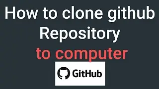 How to clone any github repository to local computer