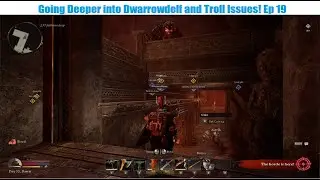 LOTR: Return to Moria - Co Op -  Going Deeper into Dwarrowdelf and Troll Issues! Ep 19