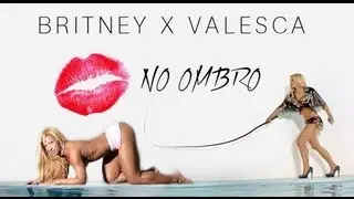 Britney Spears x Valesca Popozuda - 
