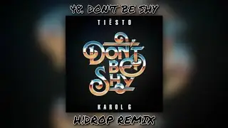 Tiesto, Karol G - Don't Be Shy (H!DROP Remix)