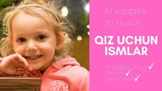 M harfiga ismlar manosi qizlar uchun - chiroyli islomiy ismlar ro'yxati 10 ta