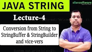 #4.JAVA String Conversion to StringBuffer & StringBuilder and Vice-Versa || Silan Software