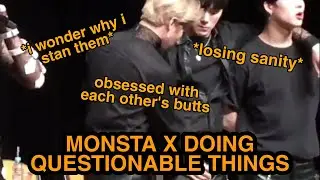 Monsta x doing questionable things