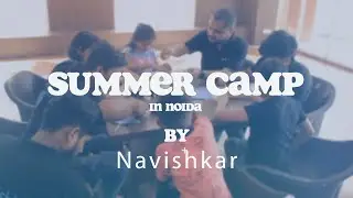 Summer camp for kids 2024 | Navishkar | #summercamp #summercampactivities