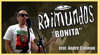 Bonita - Raimundos Cover (feat. Andre Caliman)