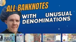 All Banknotes with Unusual Denominations!