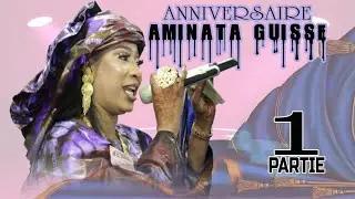 ANNIVERSAIRE AMINATA GUISSE première parti