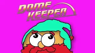 Dome Keeper [love to mine !]