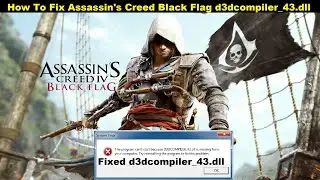 [Fixed] Assassin's Creed Black Flag d3dcompiler_43.dll Missing Error | How to fix d3dcompiler_43.dll