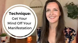 Get your mind off your manifestation with my technique: 