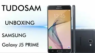 Samsung Galaxy J5 prime  Português UNBOXING E PRIMEIRAS IMPRESSÕES | TUDOSAM