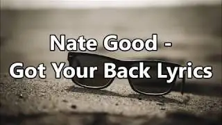 Nate Good - Got Your Back Lyrics