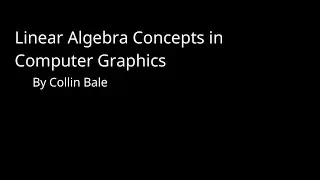 Linear Algebra - The Basis of Computer Graphics