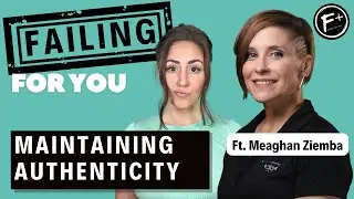 Maintaining Authenticity with Meaghan Ziemba