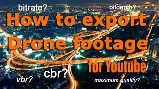 How to export your Drone footage for Youtube