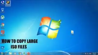 HOW TO COPY LARGE ISO FILES