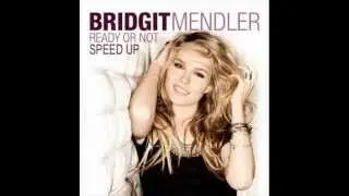 Bridgit Mendler - Ready Or Not (Speed Up) (No Chipmunk Voice)